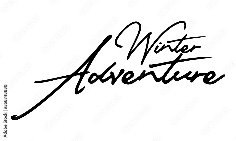 Winter Adventure. Phrase Saying Quote Text or Lettering. Vector Script and Cursive Handwritten Typography 
For Designs Brochures Banner Flyers and T-Shirts.