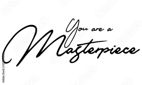 You are a Masterpiece Typography Handwritten Text Positive Quote
