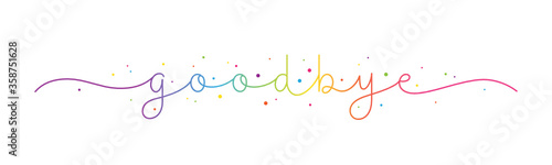 GOODBYE rainbow vector monoline calligraphy banner with colorful confetti