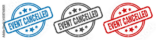 event cancelled stamp. event cancelled round isolated sign. event cancelled label set