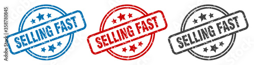 selling fast stamp. selling fast round isolated sign. selling fast label set