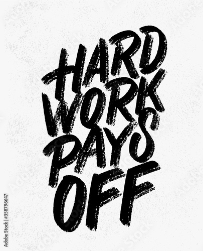 Hard work pays off. Vector lettering.