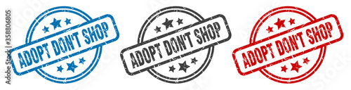 adopt don't shop stamp. adopt don't shop round isolated sign. adopt don't shop label set