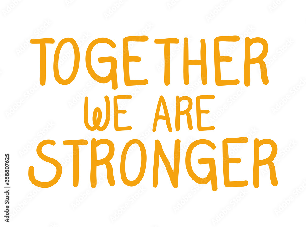 together we are stronger lettering design of Quote phrase text and positivity theme Vector illustration together we are stronger lettering design of Quote phrase text and positivity theme Vector illustration