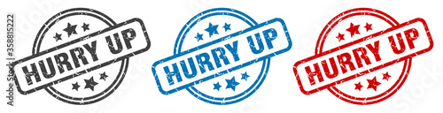 hurry up stamp. hurry up round isolated sign. hurry up label set