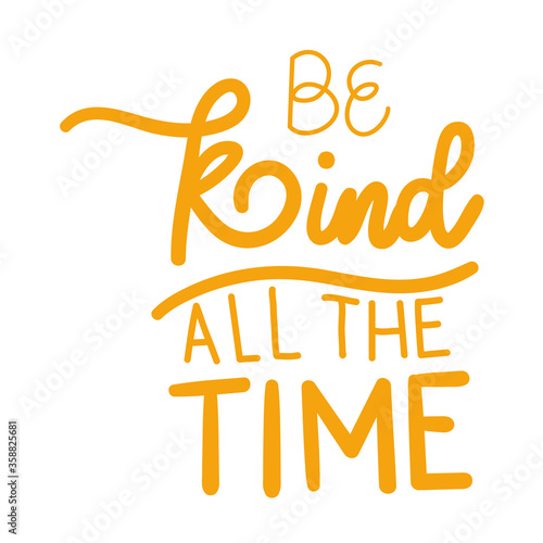 be kind all the time lettering design of Quote phrase text and positivity theme Vector illustration