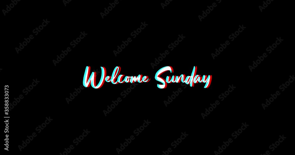 Welcome Sunday Typography Text Glitch Effect Animation Welcome Sunday Typography Text Glitch Effect Animation