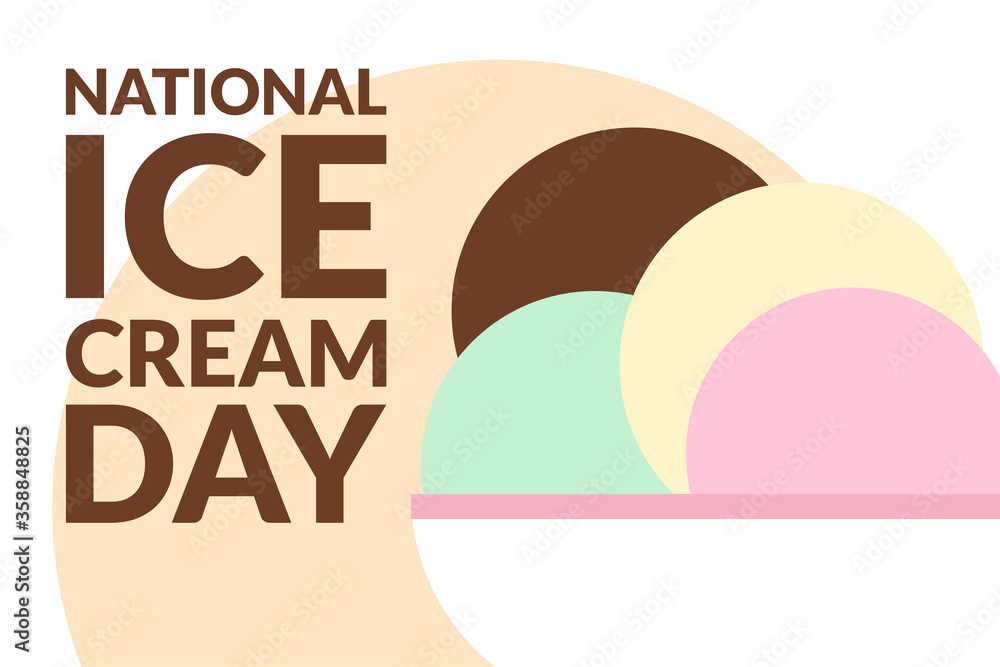 National Ice Cream Day. Holiday concept. Template for background, banner, card, poster with text inscription. Vector EPS10 illustration. National Ice Cream Day. Holiday concept. Template for background, banner, card, poster with text inscription. Vector EPS10 illustration.