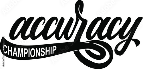 Accuracy Championship text. Hand lettering illustration made in modern calligraphy font. Extreme sport events logo.