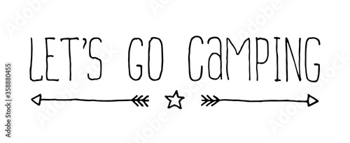 Hand drawn camp editable doodle illustration. Let's go camping simple poster. Camping and hiking lettering icon