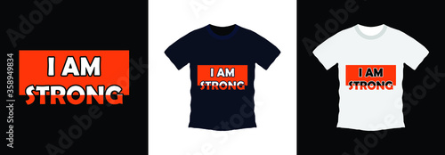 I am strong typography t-shirt design. print ready, vector illustration. Global swatches