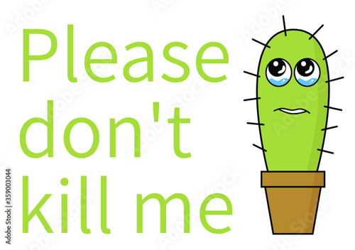 Cactus crying asking please don't kill me.