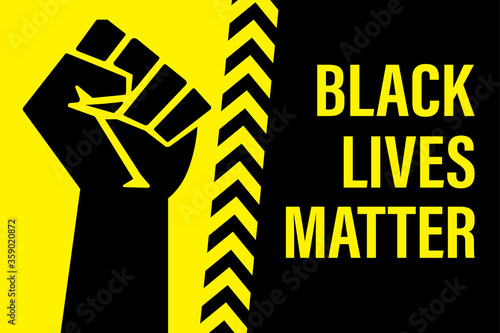 Black Lives Matter movement, clenched fist and text. Black and yellow background. Printable poster or banner for your design.