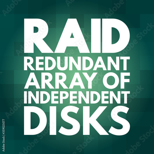 RAID - Redundant Array of Independent Disks acronym, technology concept background