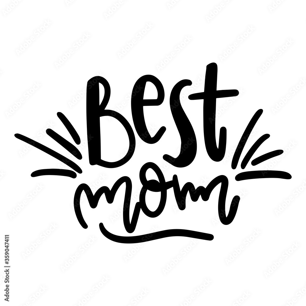 Obraz premium Best Mom. Quote Saying Best mom ever for greeting card design. Happy Mother's Day Typography Lettering design.