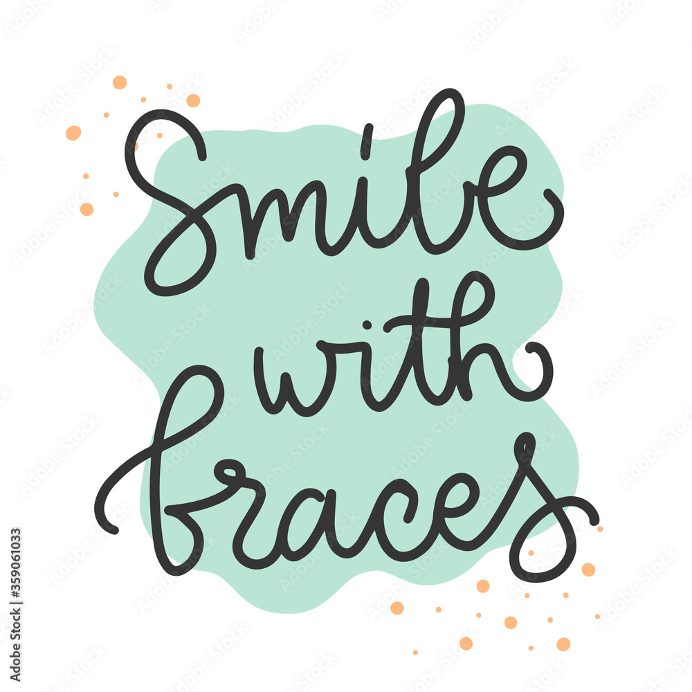 Vector calligraphy illustration of Smile with braces. Every element is isolated. Dentist Day greeting card. Typography poster about dental care. Concept for medical cabinet, social media, banner.