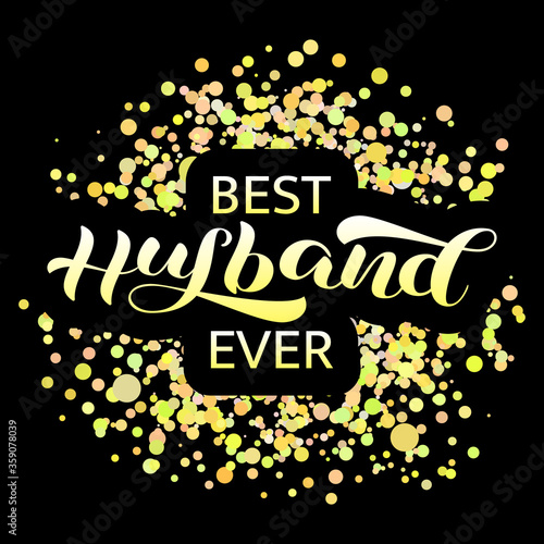 Vector stock illustration. Best Husband ever brush lettering for banner