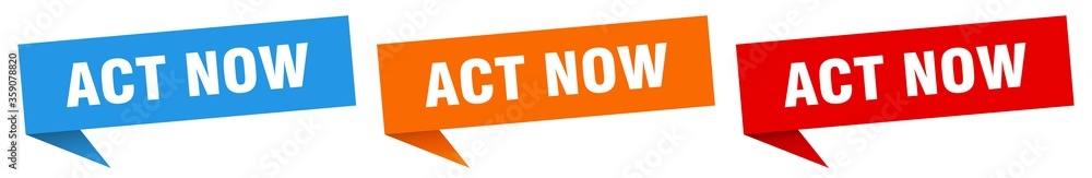 act now banner. act now speech bubble label set. act now sign act now banner. act now speech bubble label set. act now sign