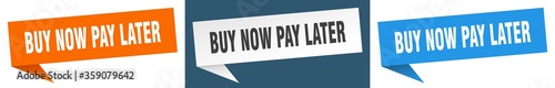 buy now pay later banner. buy now pay later speech bubble label set. buy now pay later sign