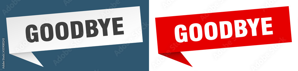 goodbye banner. goodbye speech bubble label set. goodbye sign goodbye banner. goodbye speech bubble label set. goodbye sign