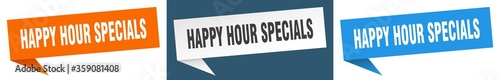 happy hour specials banner. happy hour specials speech bubble label set. happy hour specials sign