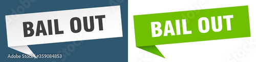 bail out banner. bail out speech bubble label set. bail out sign