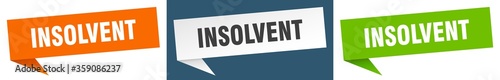 insolvent banner. insolvent speech bubble label set. insolvent sign