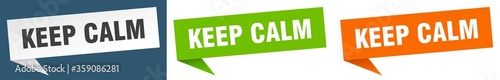 keep calm banner. keep calm speech bubble label set. keep calm sign