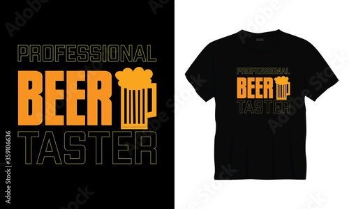 "Professional beer taster" typography lettering beer day t-shirt design.