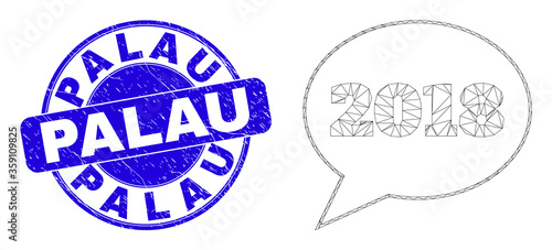 Web carcass 2018 message balloon icon and Palau seal stamp. Blue vector round distress seal stamp with Palau title. Abstract carcass mesh polygonal model created from 2018 message balloon icon.