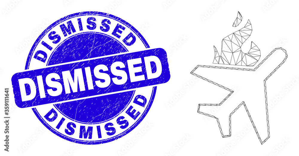 Obraz premium Web carcass fired airplane icon and Dismissed seal stamp. Blue vector round textured stamp with Dismissed caption. Abstract carcass mesh polygonal model created from fired airplane icon.