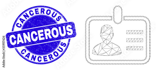 Web carcass person badge pictogram and Cancerous stamp. Blue vector rounded textured stamp with Cancerous message. Abstract carcass mesh polygonal model created from person badge pictogram.