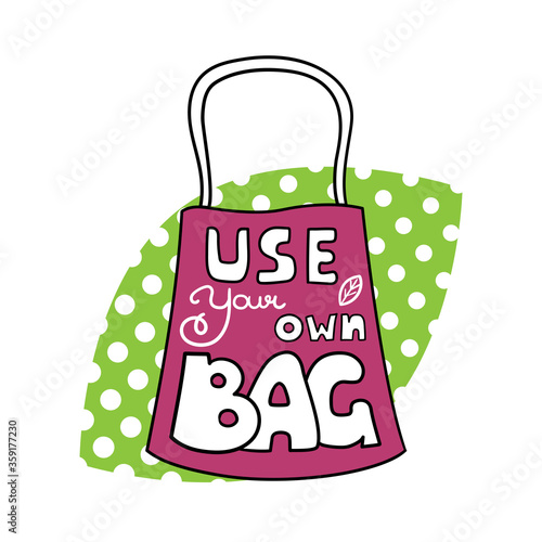 Textile environmentally friendly reusable shopping bag. Use your own bag. Eco lifestyle. Hand drawn vector illustration isolated on white background.