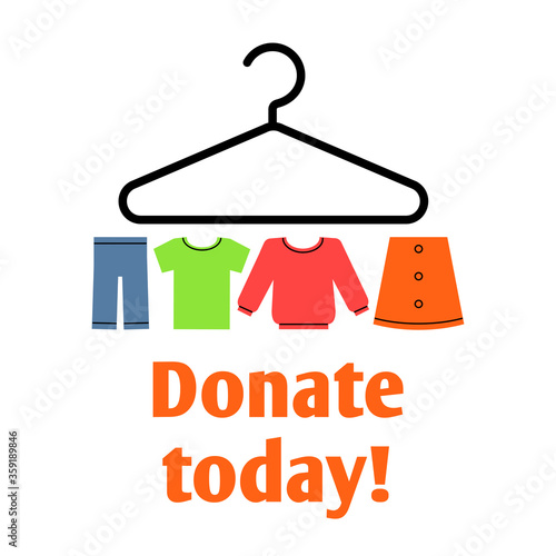 A vector image of clothes elements on a hanger. Donate today. A graphic design for the clothes donation theme. 