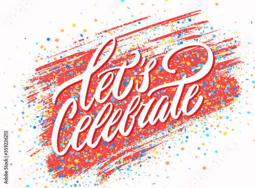 Let's celebrate. Vector lettering.