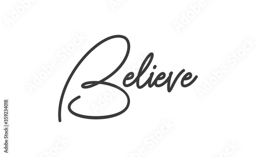 Believe Lettering. Hand drawn style typographic text. Motivational quote for print.