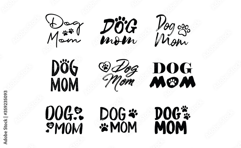 Dog mom quote collection. Lettering style Mother of doggie calligraphy designs. Dog mom quote collection. Lettering style Mother of doggie calligraphy designs.