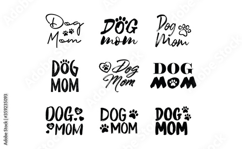 Dog mom quote collection. Lettering style Mother of doggie calligraphy designs.
