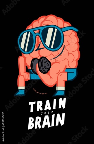 Train your brain. Funny brain character lifting weights. Brain in sunglasses training biceps in the gym.