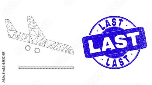 Web mesh airplane landing icon and Last seal stamp. Blue vector round distress stamp with Last phrase. Abstract carcass mesh polygonal model created from airplane landing icon.