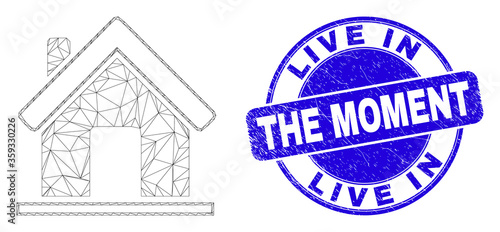 Web mesh home pictogram and Live In The Moment watermark. Blue vector rounded scratched watermark with Live In The Moment text. Abstract frame mesh polygonal model created from home pictogram.