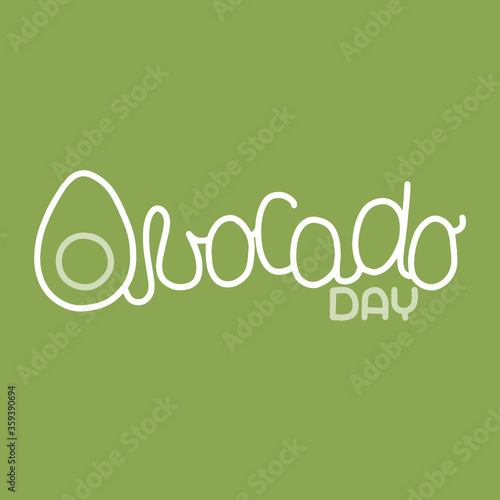 Vector illustration on the theme of National Avocado Day on July 31. Handwritten inscription AVOCADO DAY.