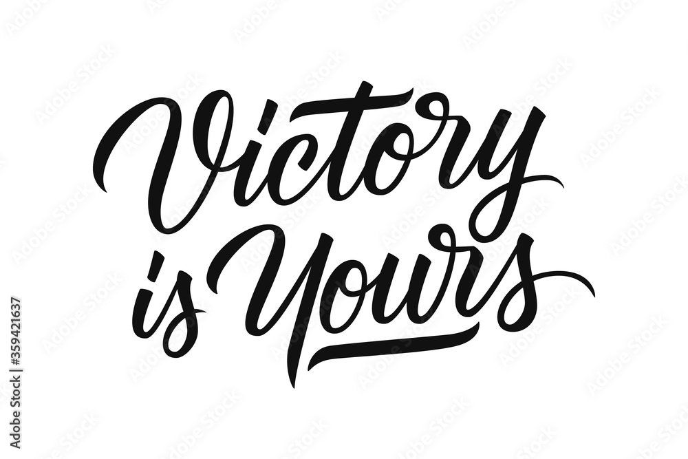Victory is Yours motivational quote. Hand drawn lettering. Creative typography for prints, posters, t-shirts and sport clothes. Vector illustration. - obrazy, fototapety, plakaty 