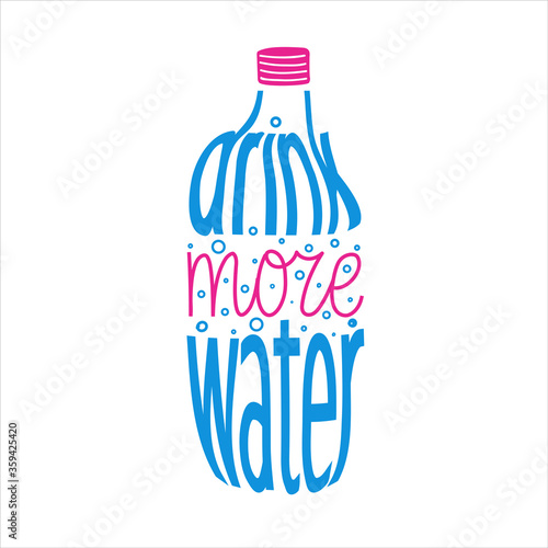 Drink more water - handwritten lettering in the shape of bottle . Self care and motivation concept. Vector illustration.