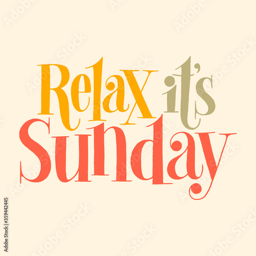 Relax it is Sunday. Hand-drawn lettering quote for resort, massage salon, SPA. Typography for merchandise, social media, email promotions, print, corporate promotional gifts, web design element