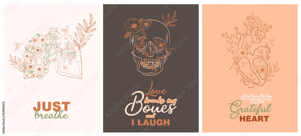 Set of trendy posters with floral human anatomy skeleton and organs and typography inspiration quotes about life. Editable vector illustration.