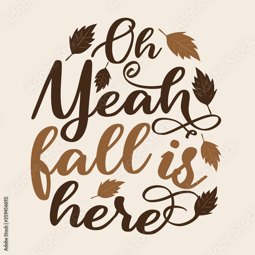 Oh yeah fall is here- Autumn calligraphy with leaves.