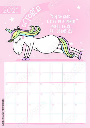 2021 October calendar with calligraphy phrase and unicorn doodle: "I'm so glad I live in a world where there are Octobers." Desk calendar, planner design, week starts on sunday.
