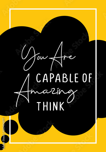 Inspiring Creative Motivation, You are capable of amazing think, Quote Poster Template. Typography Banner Design Concept. Vintage style vector illustration, good for t-shirt and wall decoration.