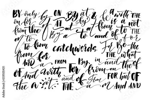 Collection of hand drawn catchwords. Hand drawn brush style modern calligraphy. Vector illustration of handwritten lettering. 